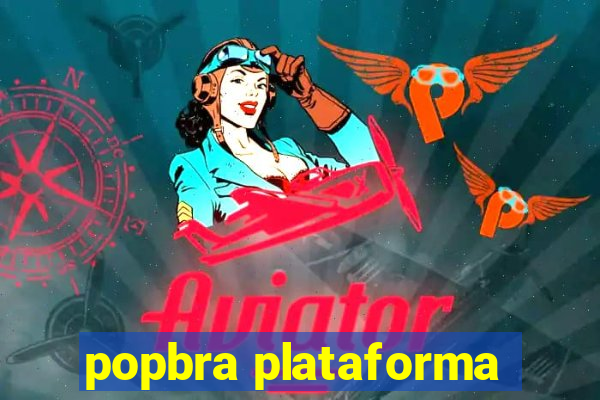 popbra plataforma